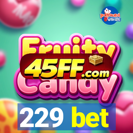229 bet
